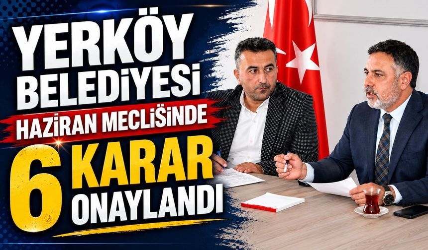 Yerköy Belediyesi Haziran Meclisinde 6 Karar Onaylandı