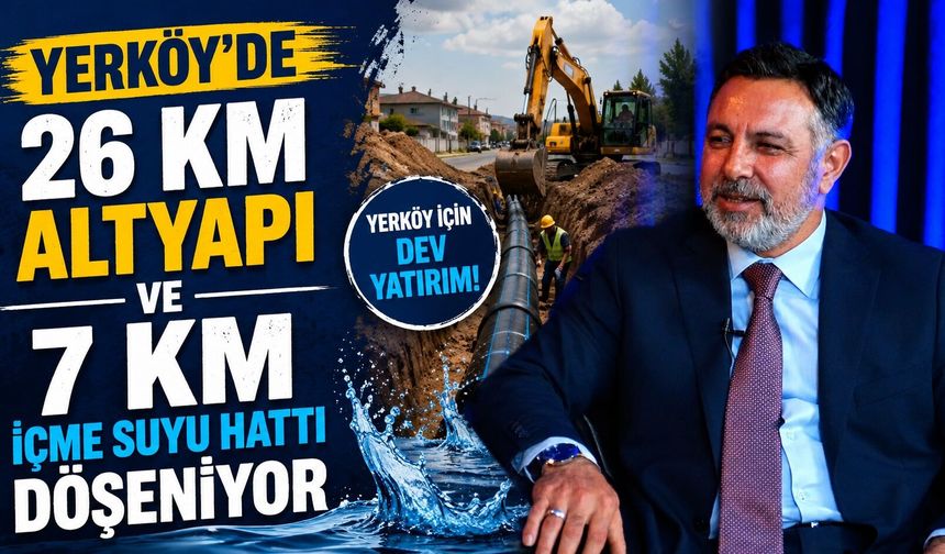 Yerköy'de 26 Km Altyapı ve 7 Km İçme Suyu Hattı Döşeniyor
