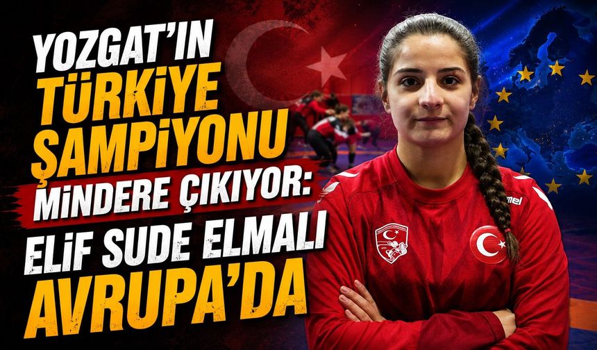 Yozgat'ın Türkiye Şampiyonu Mindere Çıkıyor: Elif Sude Elmalı Avrupa'da