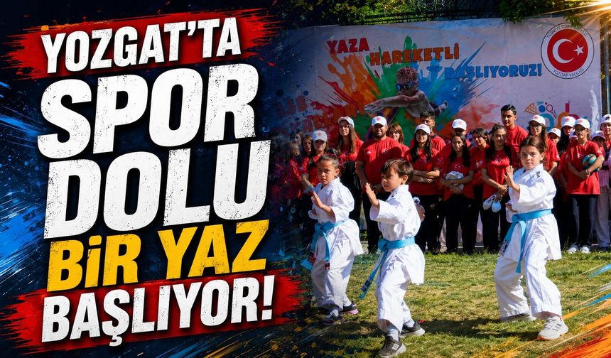Yozgat'ta Spor Dolu Bir Yaz Başlıyor