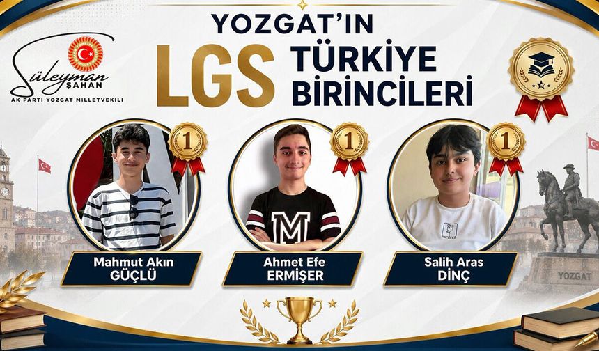 LGS'de 3 Türkiye birincisi Yozgat'tan çıktı