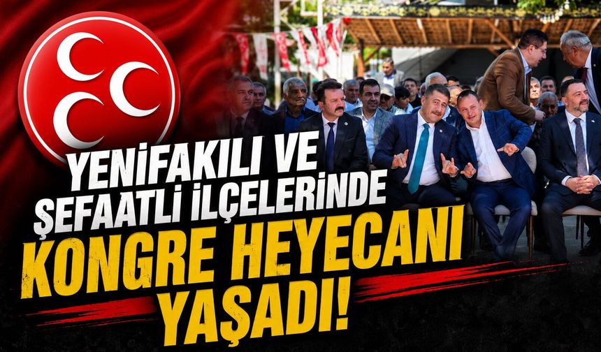 Yenifakılı ve Şefaatli ilçelerinde Kongre Heyecanı Yaşadı