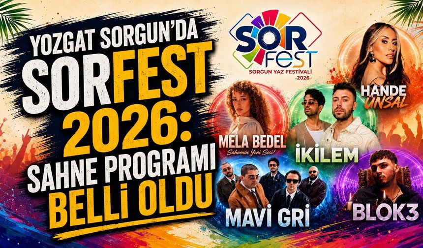 Yozgat Sorgun'da Sorfest 2026: Sahne Programı Belli Oldu