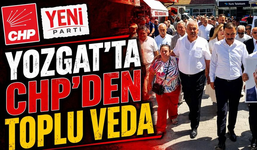 Yozgat'ta CHP'den Toplu Veda