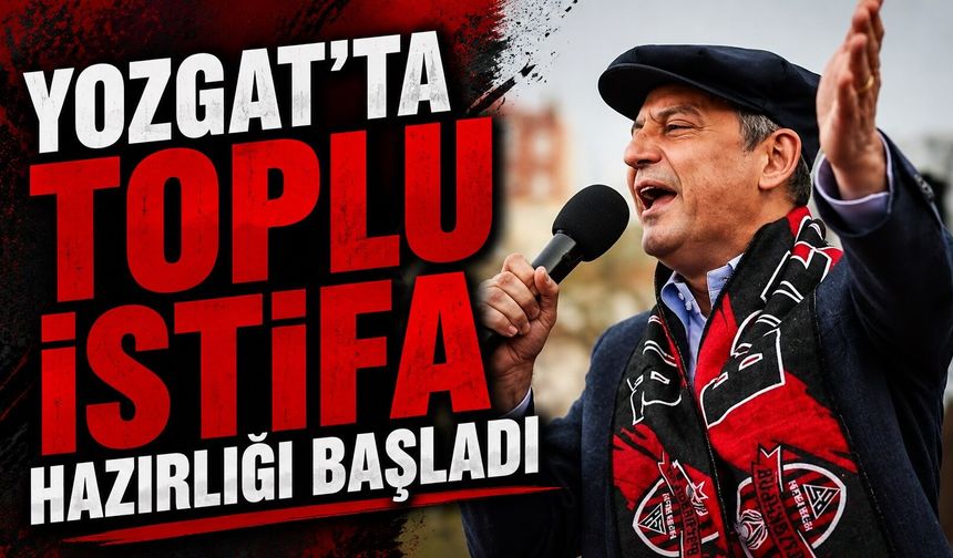 Yozgat'ta Toplu İstifa Hazırlığı Başladı