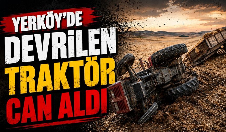 Yerköy'de Devrilen Traktör Can Aldı