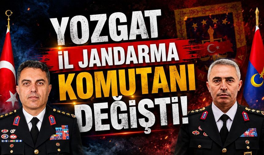 Yozgat İl Jandarma Komutanı Değişti