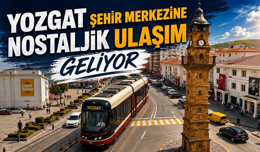 Yozgat Şehir Merkezine Nostaljik Ulaşım Geliyor