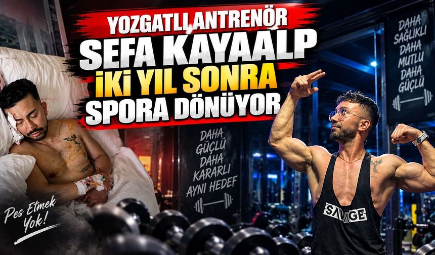 Yozgatlı Antrenör Sefa Kayaalp İki Yıl Sonra Spora Dönüyor
