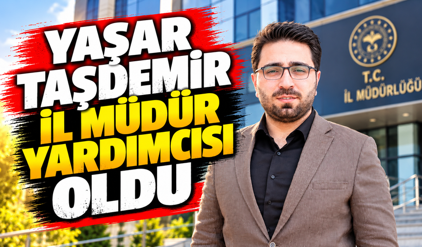 Yaşar Taşdemir İl Müdür Yardımcısı Oldu