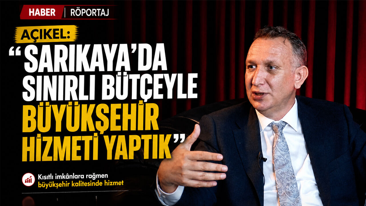 Açıkel: "Sarıkaya'da Sınırlı Bütçeyle Büyükşehir Hizmeti Yaptık"