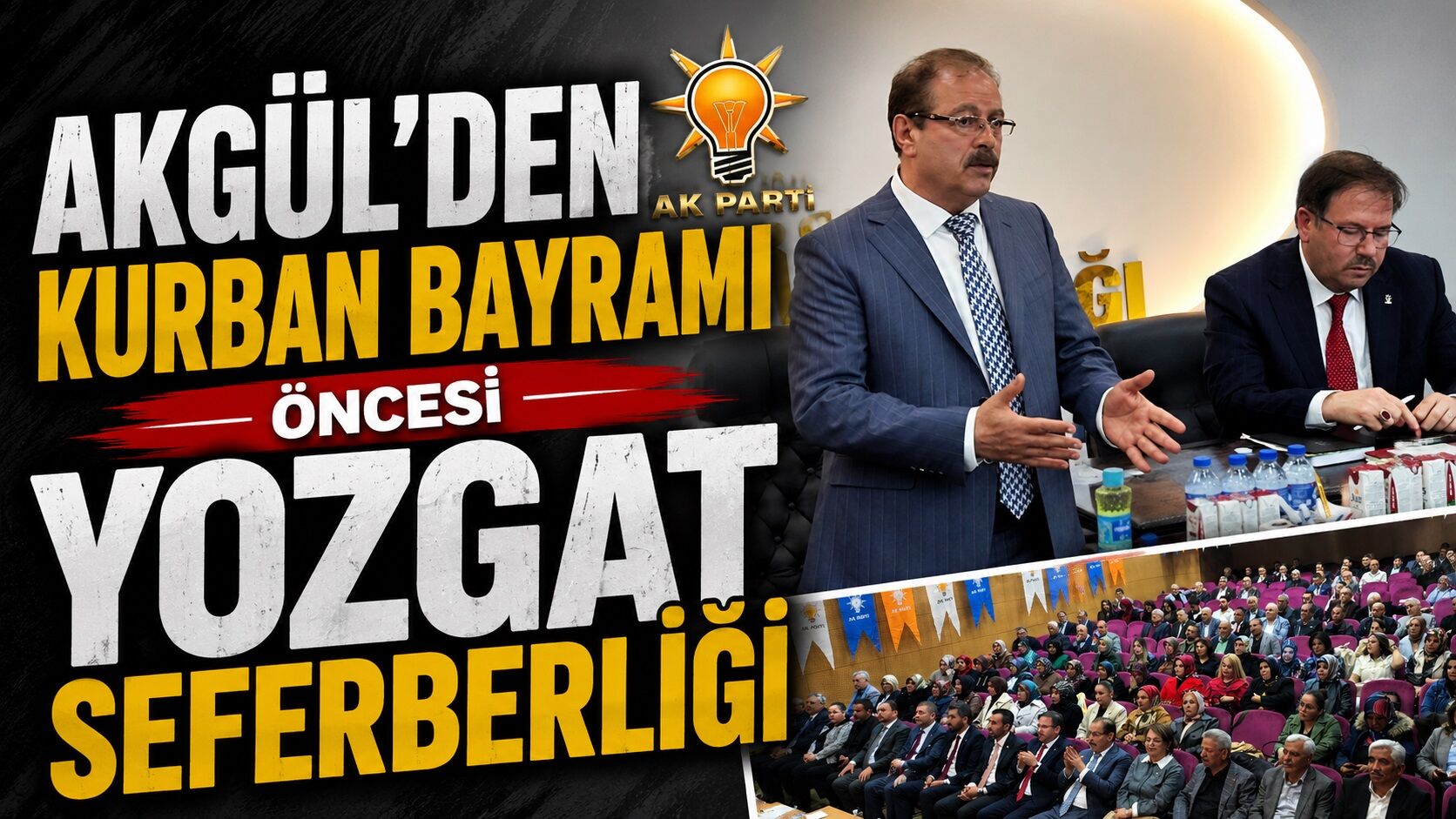 Akgül'den Kurban Bayramı Öncesi Yozgat Seferberliği