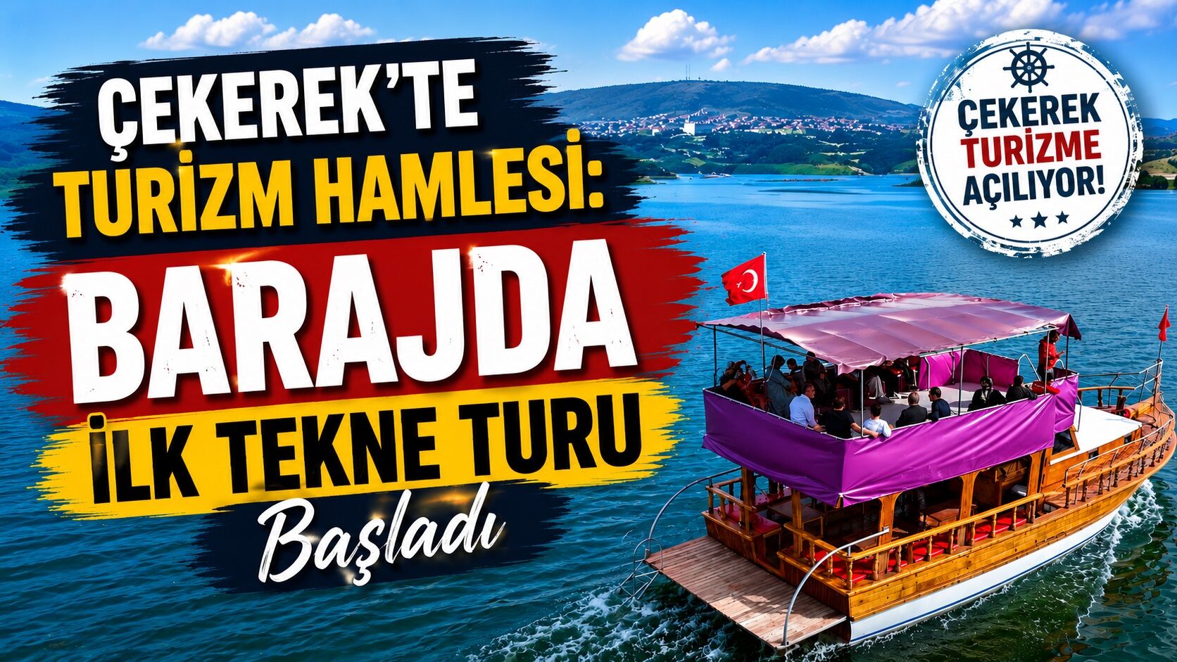 Çekerek'te Turizm Hamlesi: Barajda İlk Tekne Turu Başladı