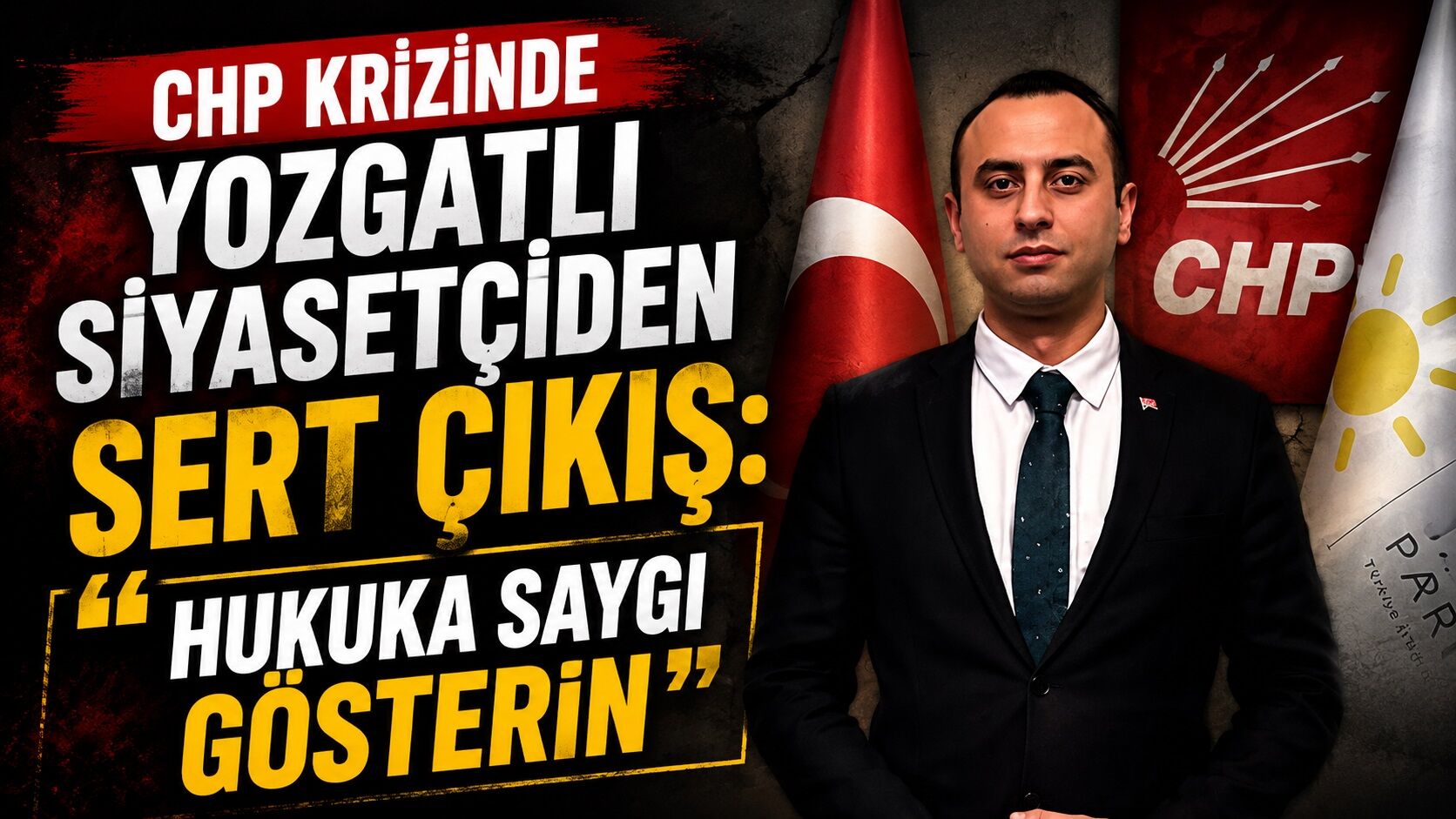 CHP Krizinde Yozgatlı Siyasetçiden Sert Çıkış: "Hukuka Saygı Gösterin"