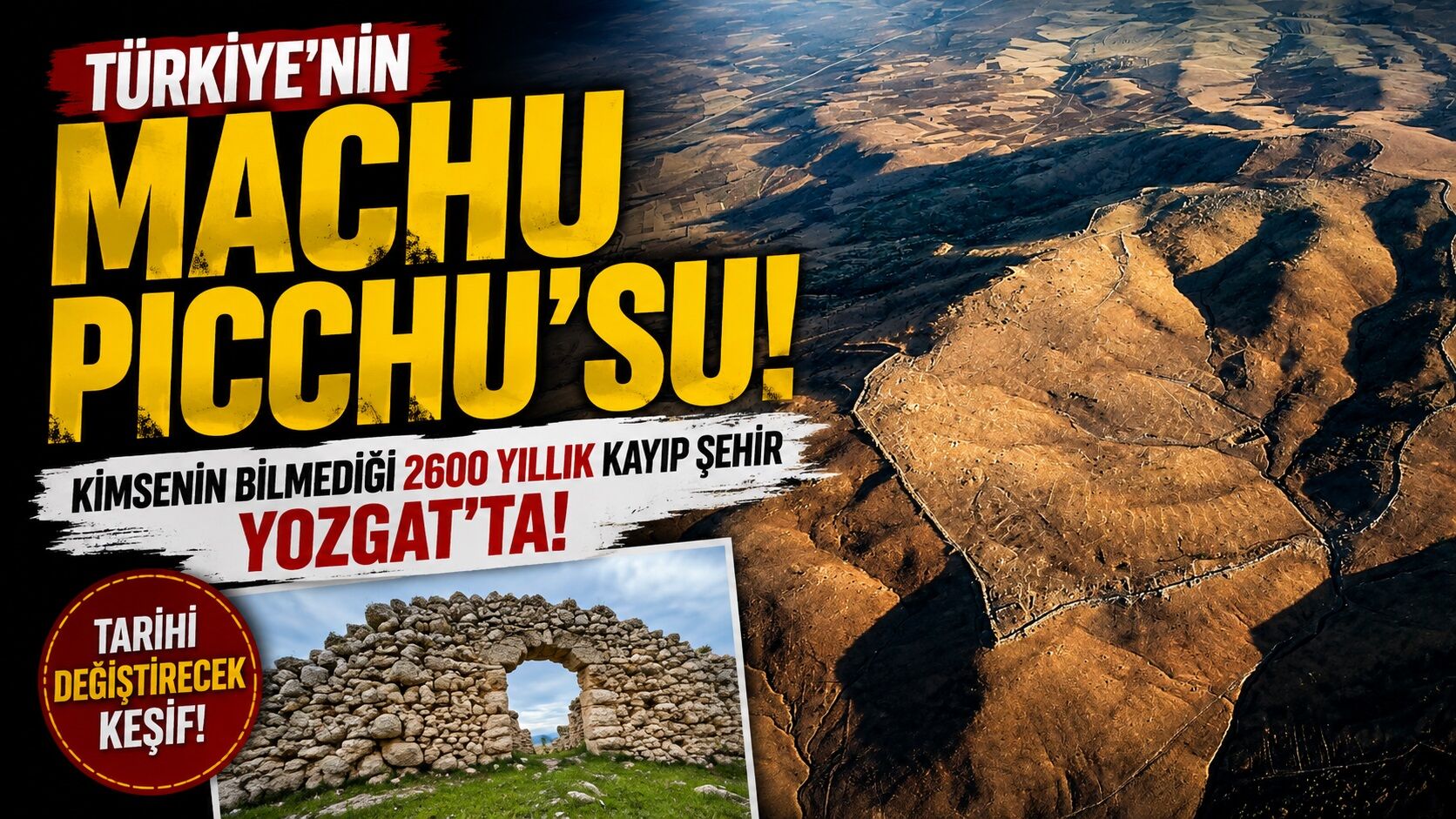 Türkiye'nin Machu Picchu'su: Kimsenin bilmediği 2600 yıllık kayıp şehir Yozgat'ta!