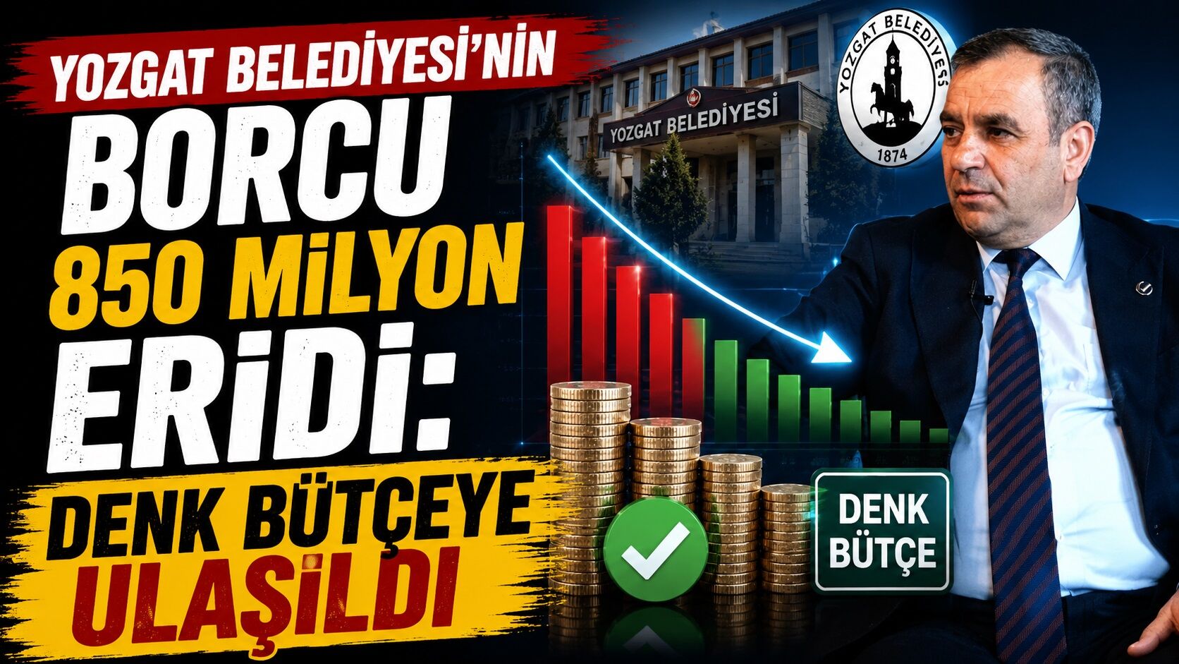Yozgat Belediyesi'nin Borcu 850 Milyon Eridi: Denk Bütçeye Ulaşıldı