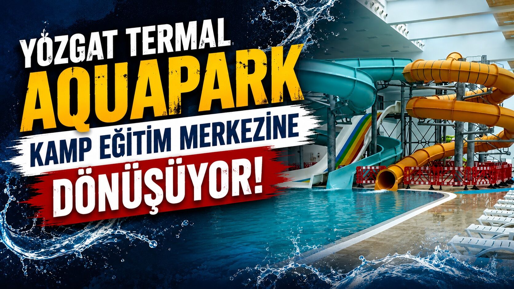 Yozgat Termal Aquapark Kamp Eğitim Merkezine Dönüşüyor
