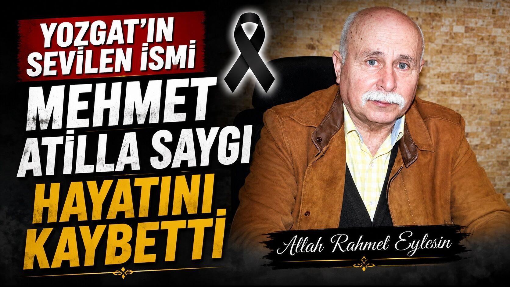 Yozgat'ın Sevilen İsmi Mehmet Atilla Saygı Hayatını Kaybetti
