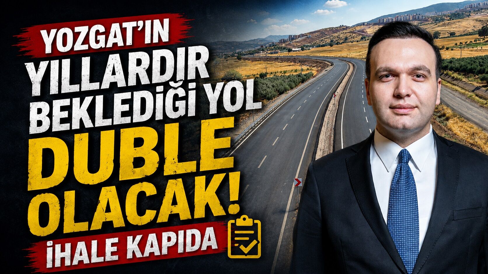 Yozgat'ın Yıllardır Beklediği Yol Duble Olacak: İhale Kapıda
