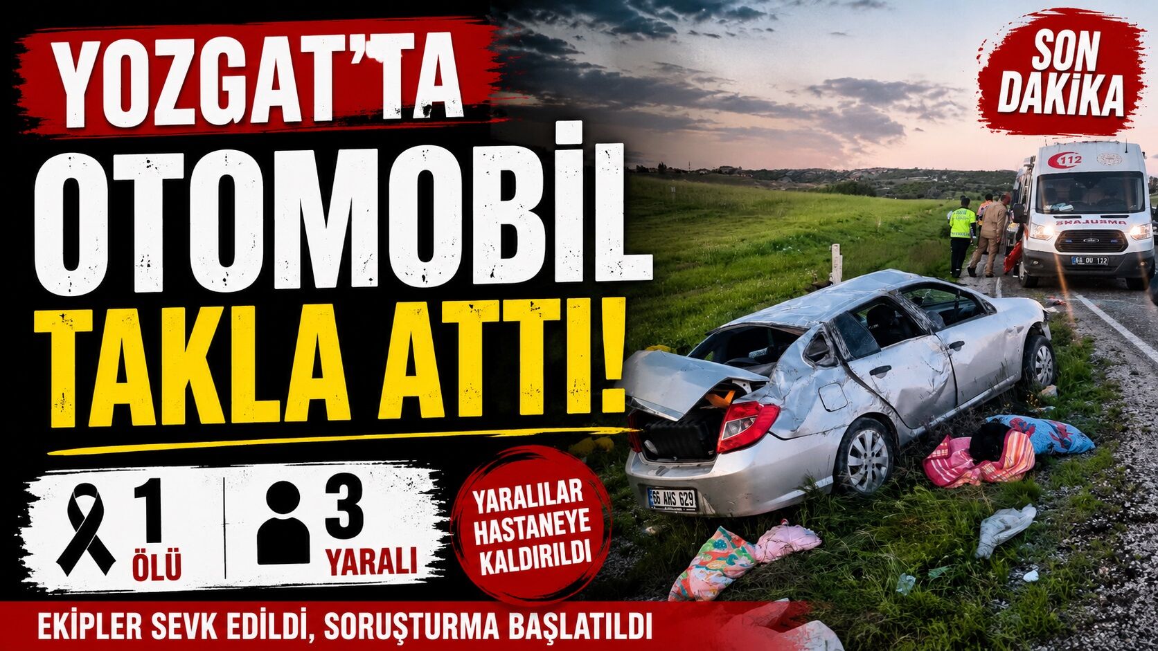 Yozgat'ta otomobil takla attı: 1 ölü, 3 yaralı