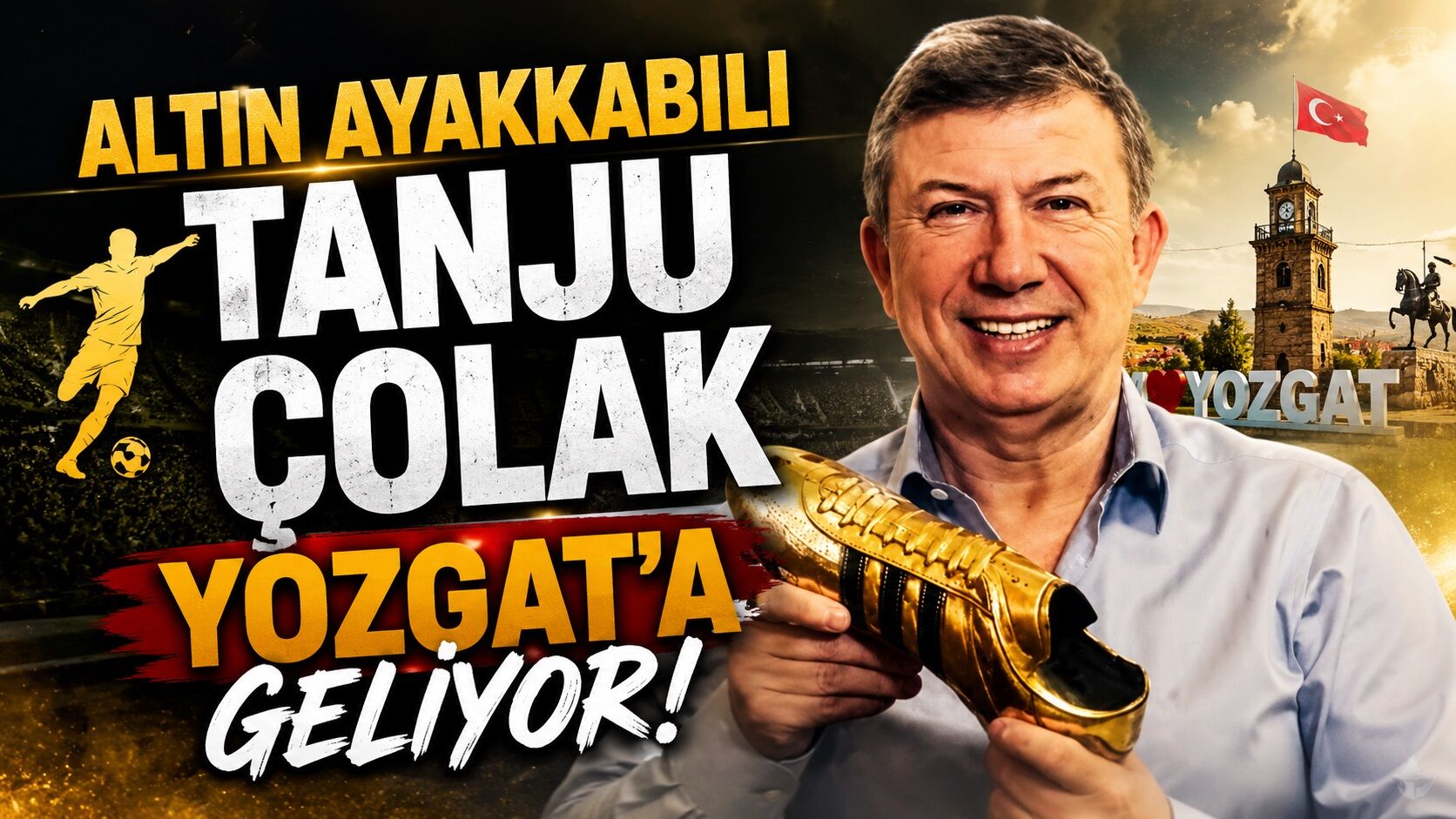 Altın Ayakkabılı Tanju Çolak Yozgat'a Geliyor