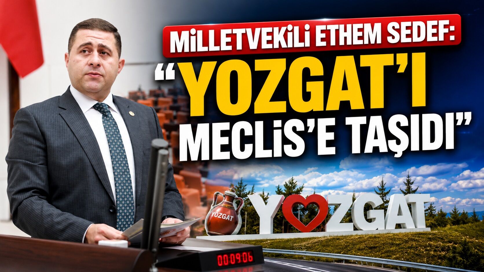 Milletvekili Ethem Sedef: "Yozgat'ı Meclis'e Taşıdı"