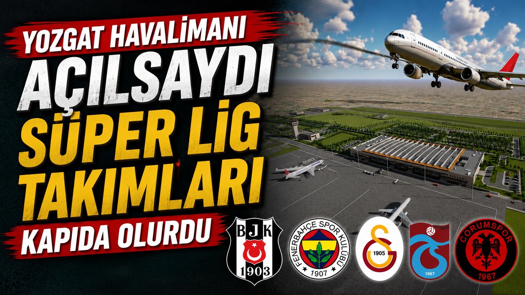 Yozgat Havalimanı Açılsaydı Süper Lig Takımları Kapıda Olurdu