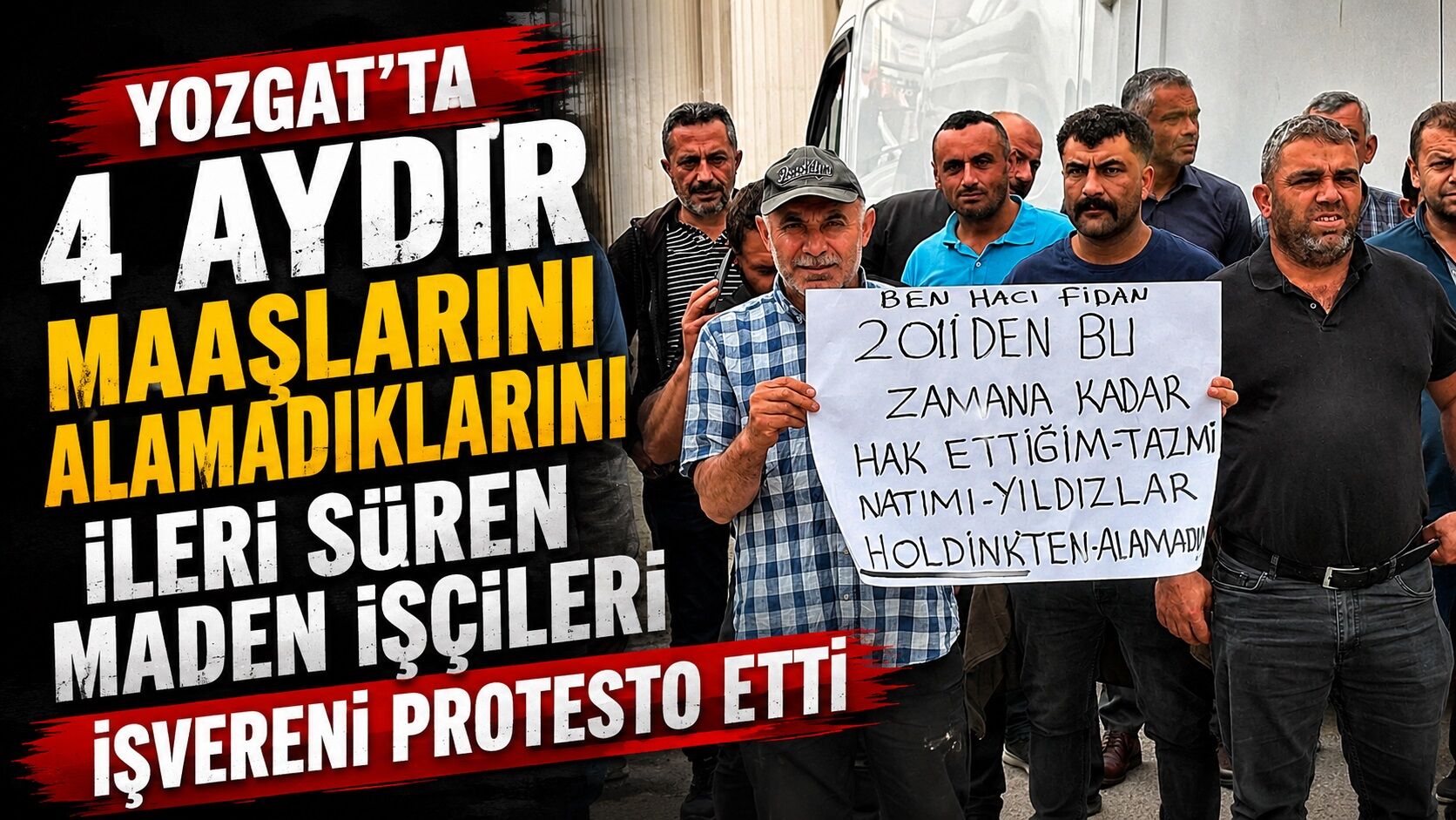 Yozgat'ta 4 aydır maaşlarını alamadıklarını ileri süren maden işçileri işvereni protesto etti