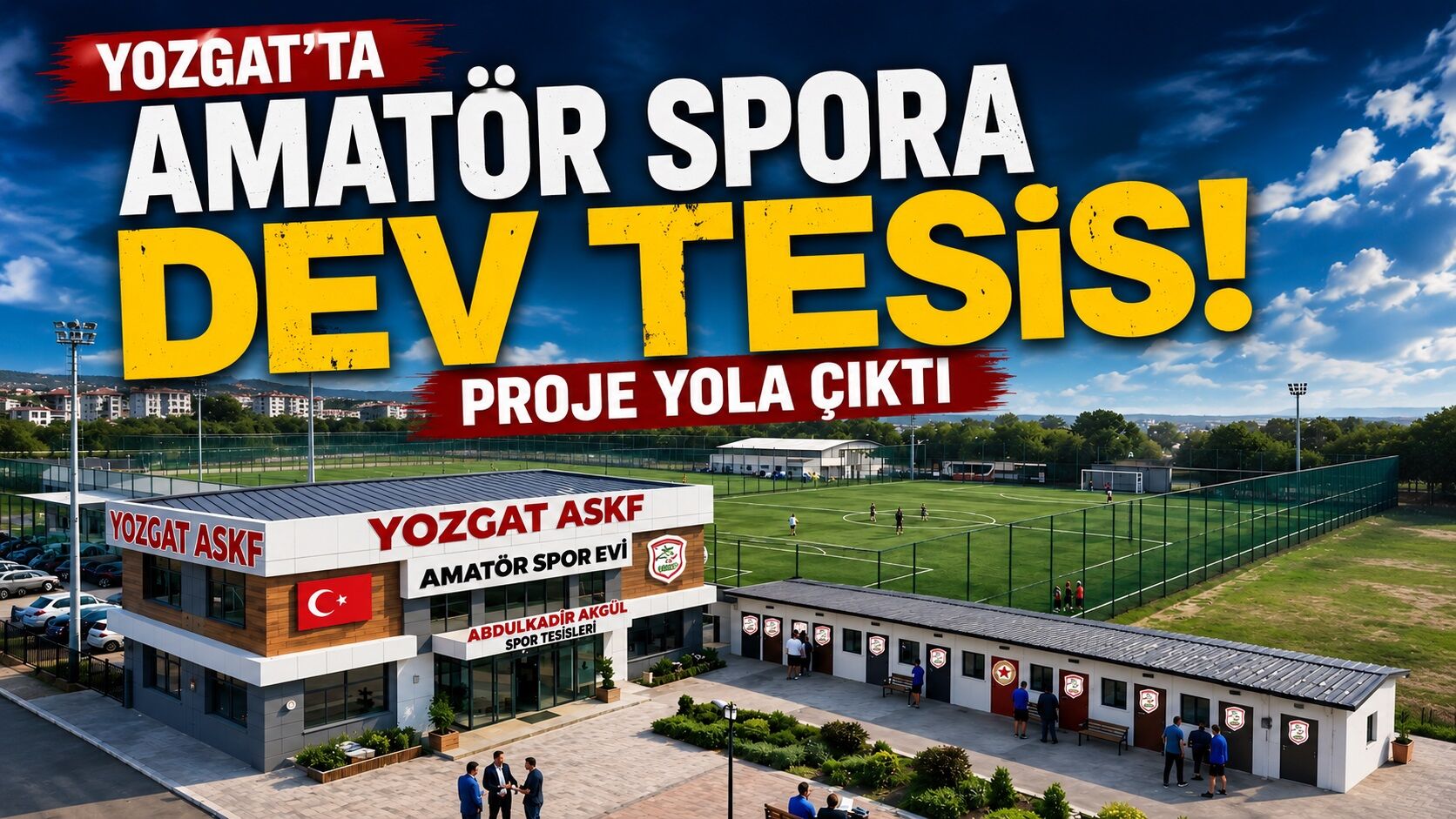 Yozgat'ta Amatör Spora Dev Tesis: Proje Yola Çıktı