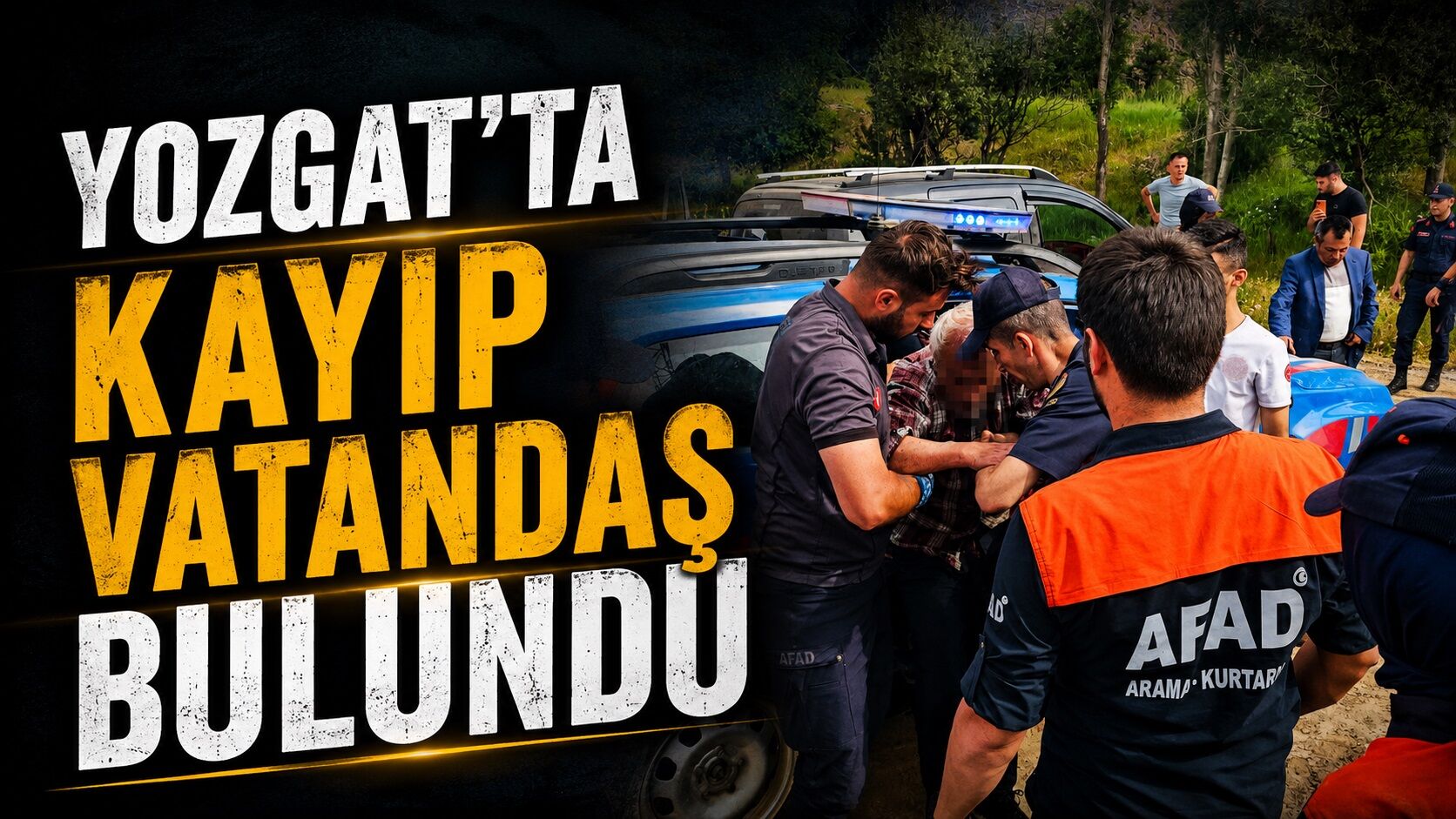 Yozgat'ta kayıp vatandaş bulundu