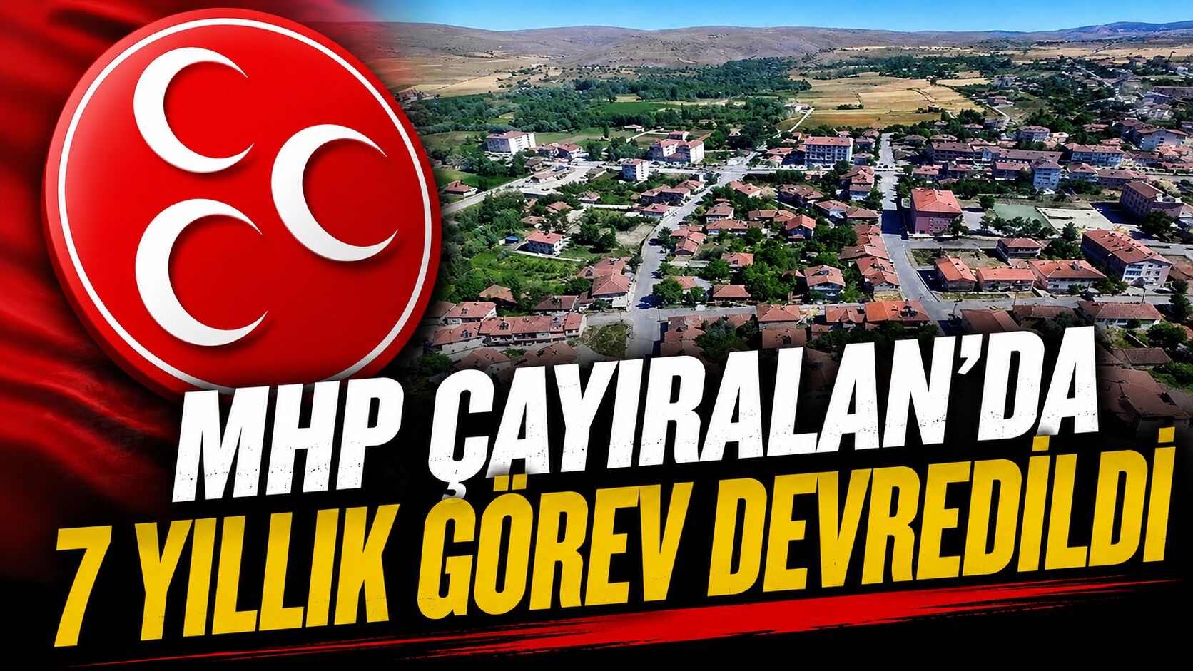 MHP Çayıralan'da 7 Yıllık Görev Devredildi
