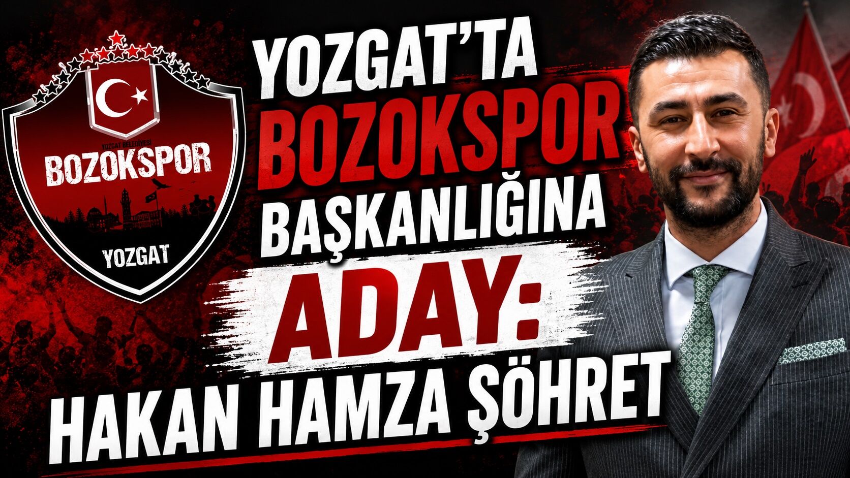Yozgat'ta Bozokspor Başkanlığına Aday: Hakan Hamza Şöhret