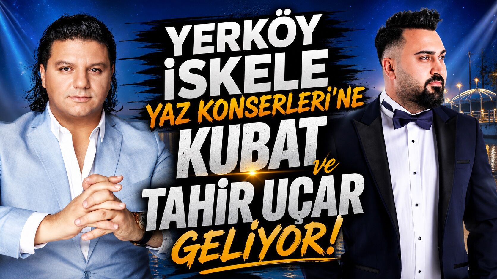 Yerköy İskele Yaz Konserleri'ne Kubat ve Tahir Uçar Geliyor