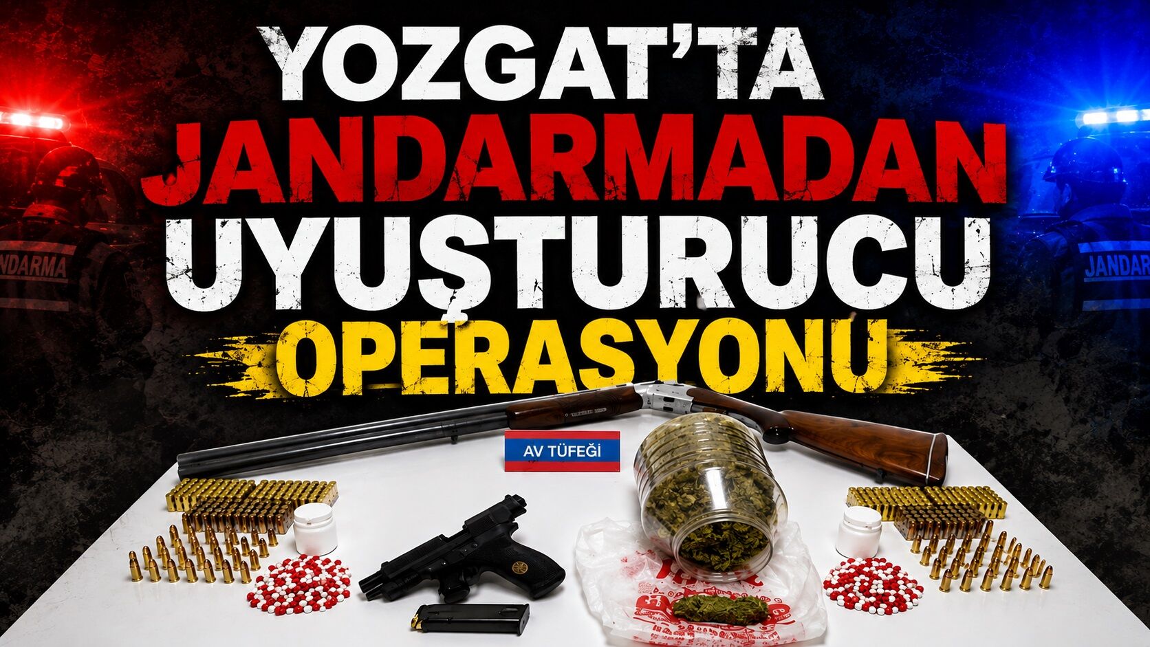 Yozgat'ta Jandarmadan Uyuşturucu Operasyonu