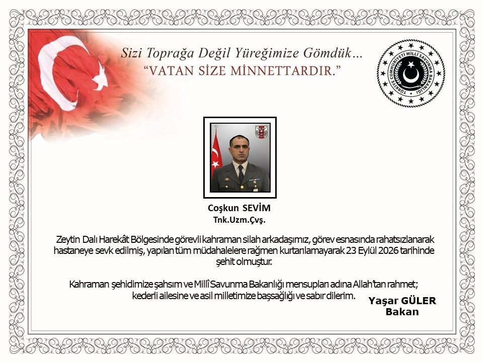 Bakan Güler'den görev esnasında rahatsızlanmasının ardından şehit olan Uzman Çavuş Coşkun Sevim için başsağlığı mesajı