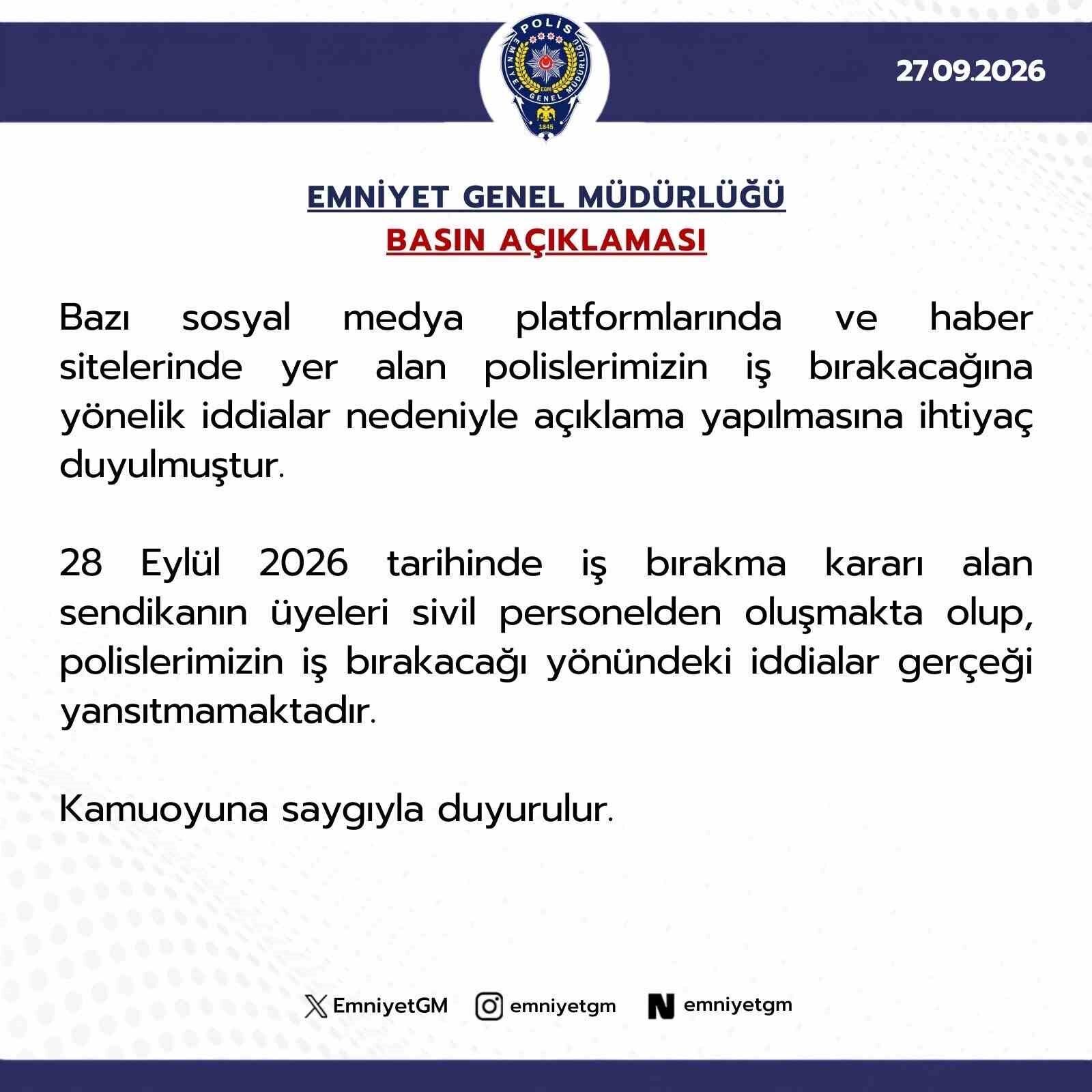 Emniyet Genel Müdürlüğü: 'Polislerimizin iş bırakacağı yönündeki iddialar gerçeği yansıtmamaktadır'