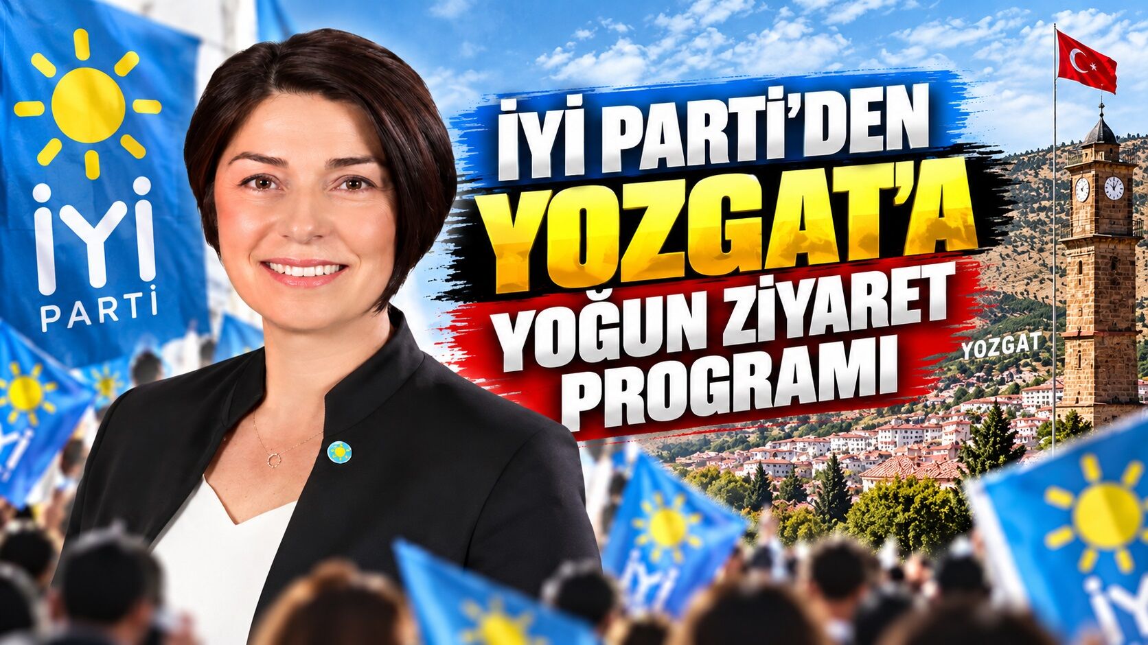 İYİ Parti'den Yozgat'a Yoğun Ziyaret Programı