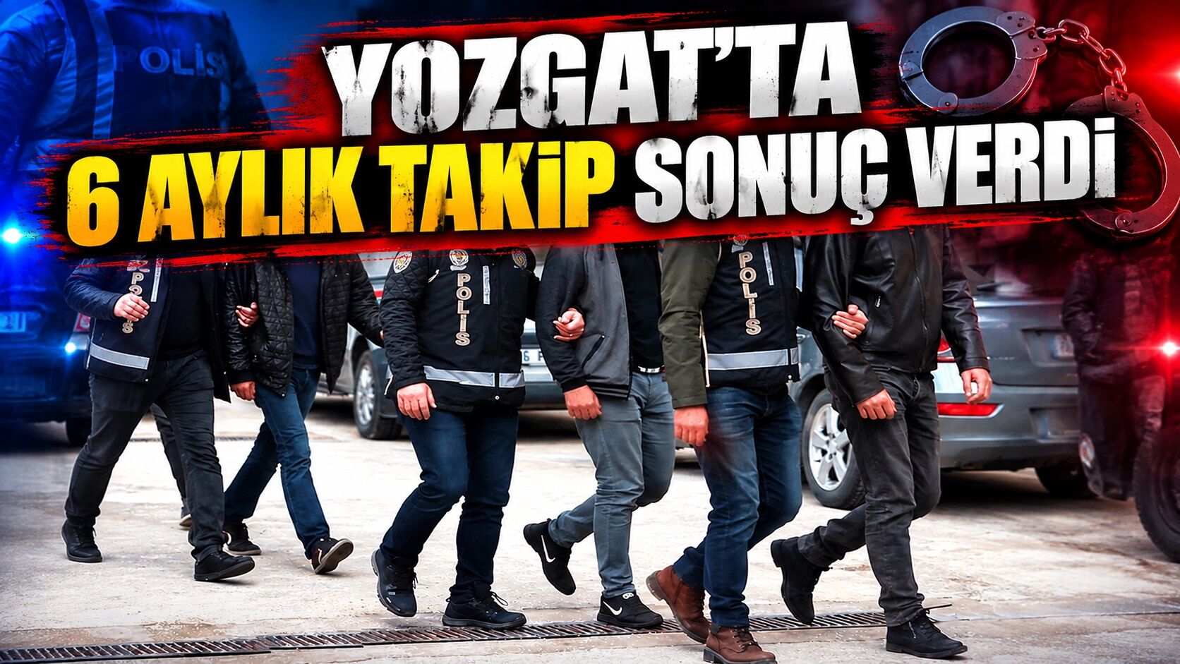 Yozgat'ta 6 Aylık Takip Sonuç Verdi